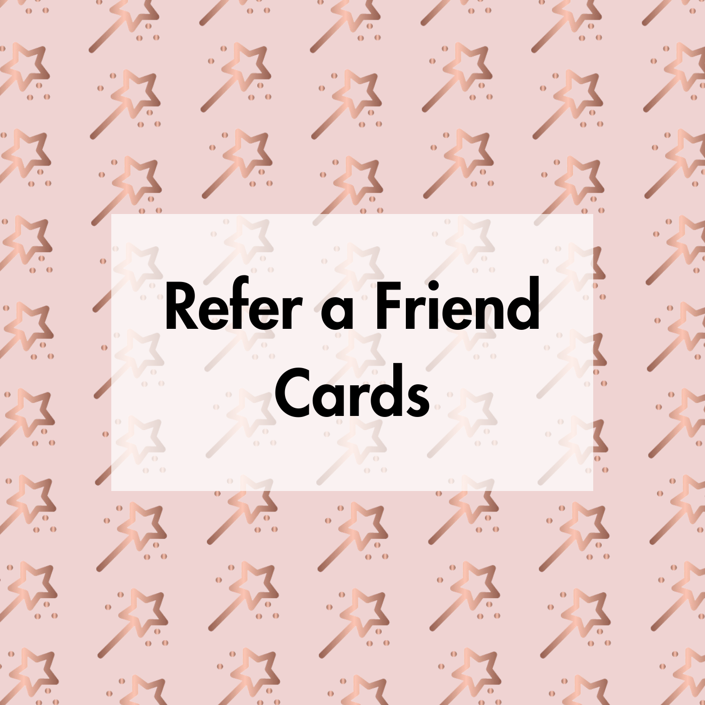 REFER A FRIEND CARDS