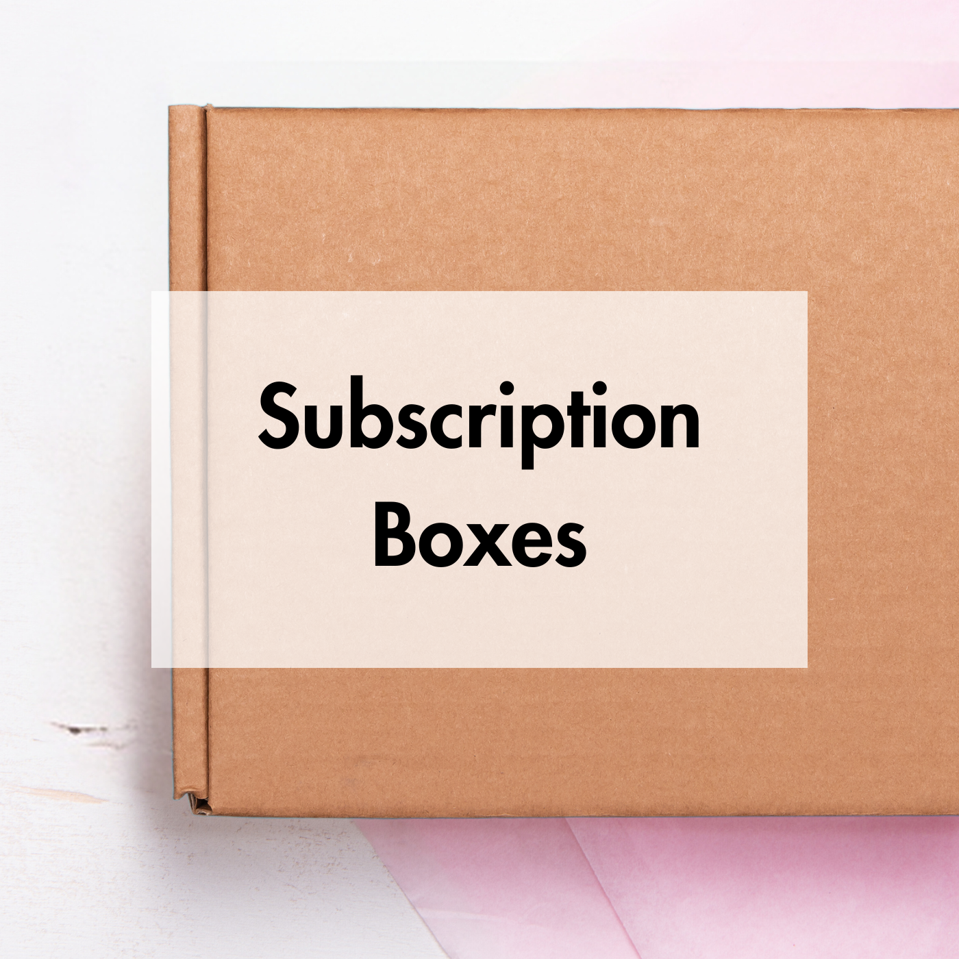 SUBSCRIPTION BOXES